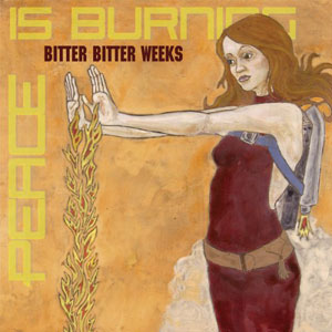 bitter weeks peace is burning