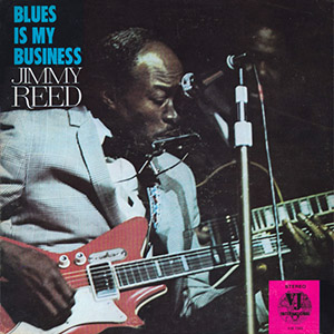 bluesismybusinessjimmyreed