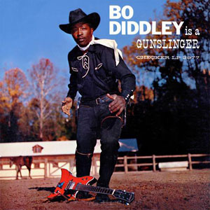 bo diddley is a gunslinger