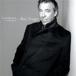 boz scaggs lowdown unplugged