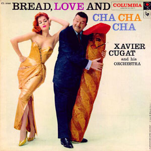 bread love cha cha xavier cugat