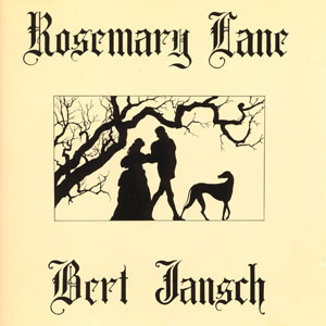 brit folk bert jansch rosemary lane