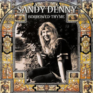 brit folk sandy denny borrowed thyme