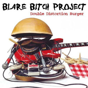 burger double distortion blare bitch