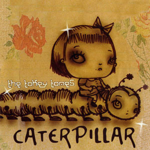 caterpillar the tokey tones