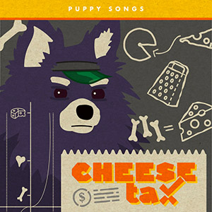 cheesetaxpuppysongs