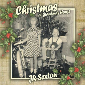 christmasatgrandmashousejrsexton