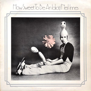 copy08 How Sweet An Idiot Neil Innes