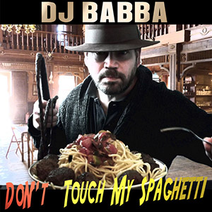 donttouchmyspaghettidjbabba