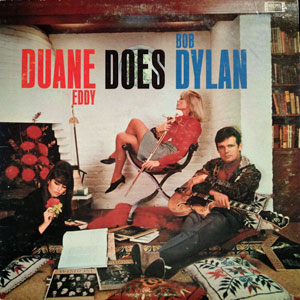 duane eddy does bob dylan