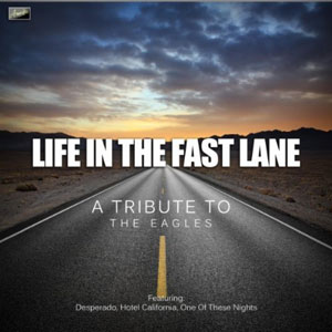 eagles tribute life in the fast lane