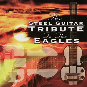 eagles tribute steel guitar