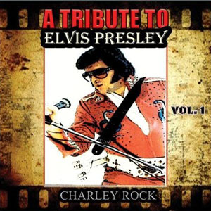 elvis tribute charlie rock