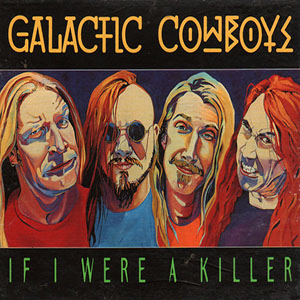 galacticcowboys_ifiwereakiller