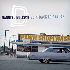 goin back to dallas darrell nulisch