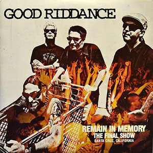 goodriddanceremaininmemory