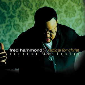 gospel fred hammond radical for