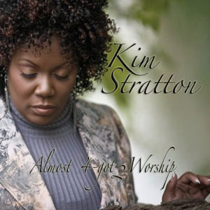 gospel kim stratton almost 4 got 2 worship