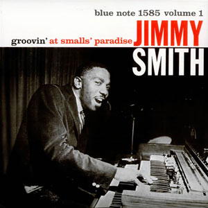 groovin at smalls jimmy smith