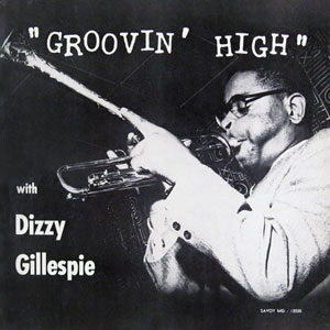 groovin high dizzy gillespie