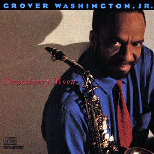 grover washington jr strawberry moon