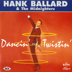 hank ballard dancin twistin