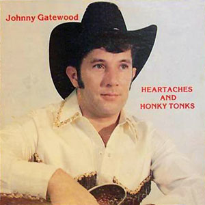 heartaches honky tonks johnny gatewood