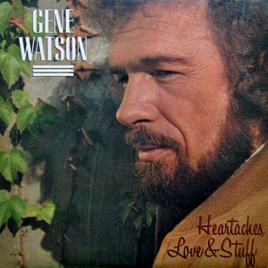 heartaches love stuff gene watson