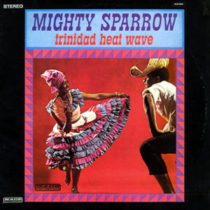 heat wave trinidad mighty sparrow