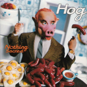 hog nothing sacred