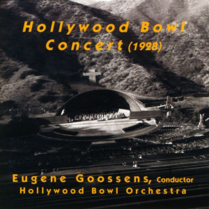 hollywood bowl 1928 eugene goossens