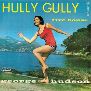 hully gully george hudson