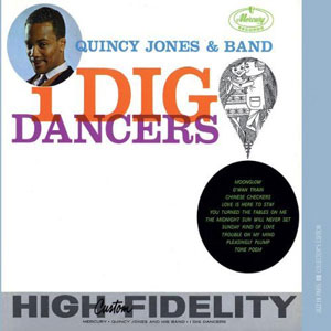 i dig dancers quincy jones