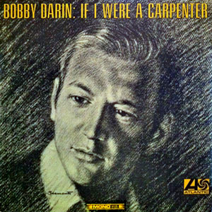 if i were a carpenter bobby darin