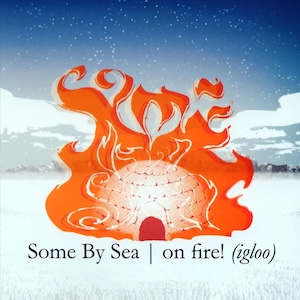 iglooonfiresomebysea