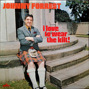 ilovetowearthekiltjohnnyforrest