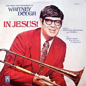 injesuswhitneydoughbrombone