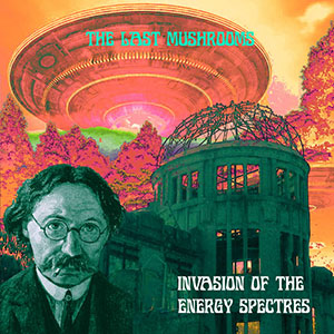 invasionoftheenergyspectresmushrooms