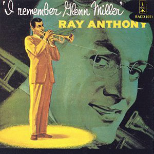 i remember glenn miller ray anthony