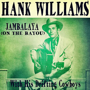 jambalayaonthebayouhankwilliams