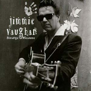 jimmie vaughan strange