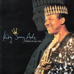 king sunny ade kilo fomo ode