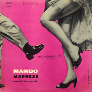 legs mambo madness tito rodriquez