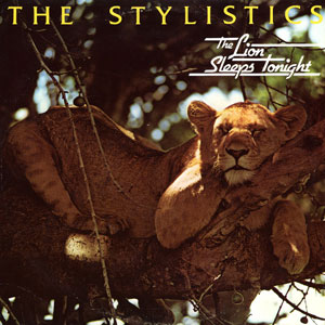 lion sleeps tonight stylistics