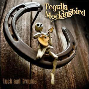 lucktroubletequilamockingbird