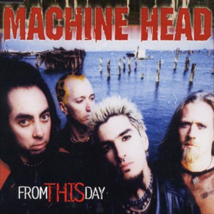 machineheadfromthisday