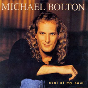 michael bolton soul of my soul