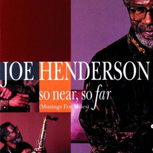 miles tribute joe henderson