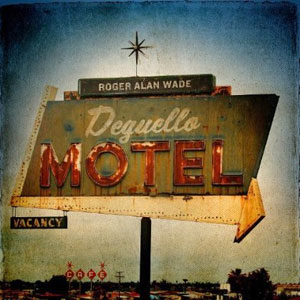 motel deguello roger alan wade