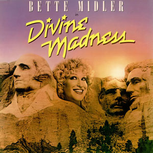 mt rushmore bette midler divine madness